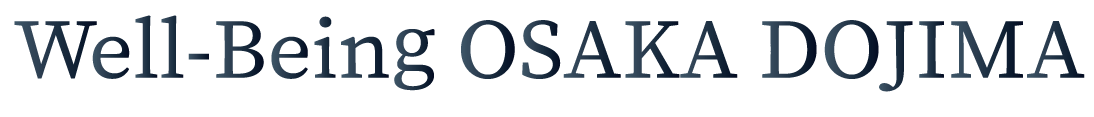 Well-Being OSAKA DOJIMA